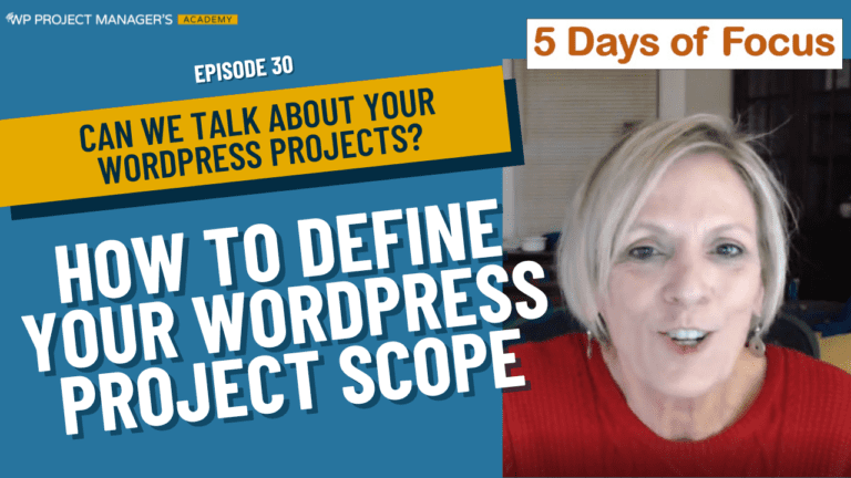 Five Days of Focus – How to Define your WordPress Project Scope