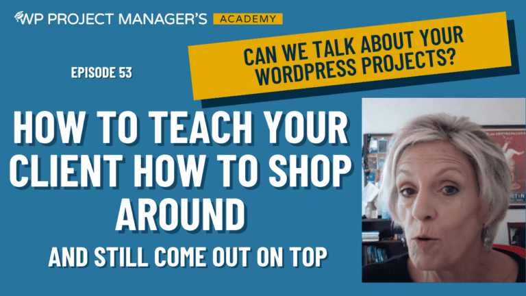 How to Teach Your WordPress Clients to Shop Around and Still Come Out on Top